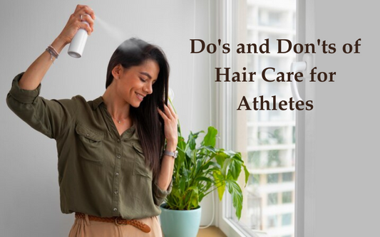 Dos and Don'ts of Hair Care for Athletes